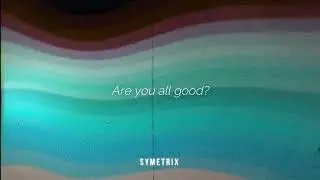 breathe. Are you Alright? (Lyrics)