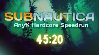 [Old PB] Subnautica Any% Hardcore Speedrun in 45:20