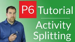 Primavera P6 - Tutorial 3: Activity Splitting - One Way