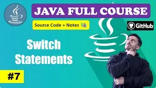 Lecture 7 - Switch Case Statements | Beginner to Advance Level l Java Course [2024] CodeMyth