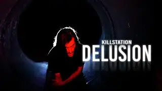 KILLSTATION  - DELUSION (Official Music Video)