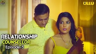 Relationship Counsellor Web Series | Ullu Web Series | Episode-5 Review Ullu | Kooku Web Series |