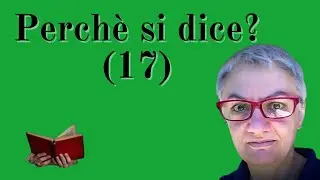 Perchè si dice? (17)