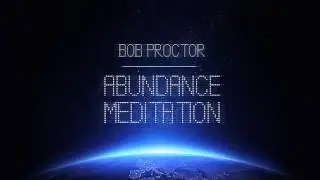 Calm Guided Meditation to Gain Abundance, Love & Happiness | Bob Proctor