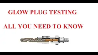 Glow Plug Testing  All You Need to Know