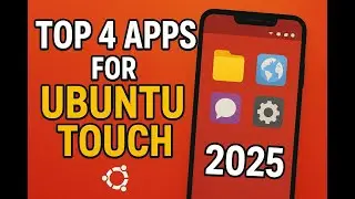 Top 4 Ubuntu Touch Apps 2025 | Linux Mobile | Ubuntu Touch on Fairphone 4 | OpenStore Apps
