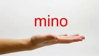 How to Pronounce mino - American English