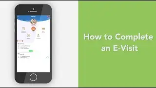 How to Complete an E-Visit