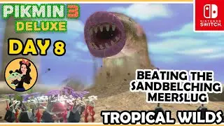 BATTLING THE SANDBELCHING MEERSLUG BOSS (TROPICAL WILDS) - Day 8 - Pikmin 3 Deluxe Gameplay
