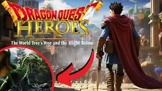 So I Tried Dragon Quest Heroes in 2023...