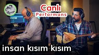 İnsan Kısım Kısım | Hakan Eren feat. Cihan Öz | Hakan Eren & Friends #3