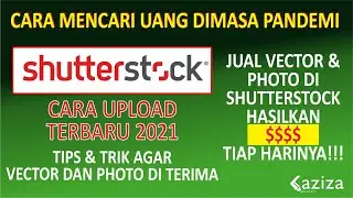 CARA MENJUAL VECTOR DAN PHOTO DI SHUTTERSTOCK | TUTORIAL TERBARU 2021