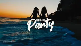 Back To Party — Zackross | Free Background Music | Audio Library Release