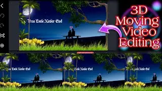 3D Moving video editing | 3D status editing