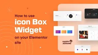 How To Use Icon Box Widget on Your Elementor Site