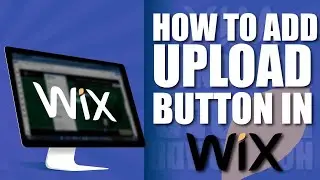 How to add upload button in wix 2023