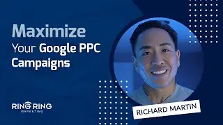 Maximize Your Google PPC Campaigns