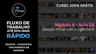 Seleção do Material Bruto no Lightroom / Módulo 04 Aula 04
