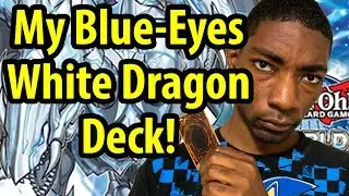 MY YUGIOH BLUE-EYES WHITE DRAGON DECK! (Decklist in Description)