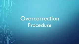 Overcorrection Procedure Explained