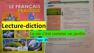 unité 1:lecture diction la vie c'est comme un jardin page 39 6ème année primaire le français pratiqu