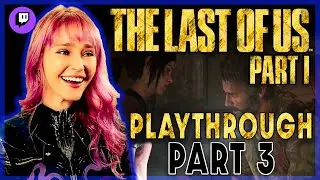 Facing Fears & Finding Hope!💀| The Last of Us Part 1 | Blind Playthrough | Part 3