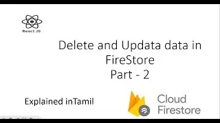 CRUD operation using React JS and Firestore | part -2 | Explained in Tamil
