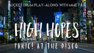 High Hopes by Panic! At the Disco -  Bucket Drum Play-Along