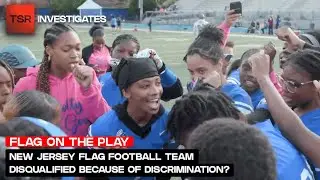 Was This New Jersey Flag Football Team Disqualified Because Of Discrimination? | TSR Investigates