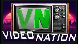 Welcome to the Video Nation!