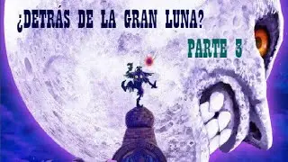 ¿DETRÁS DE LA GRAN LUNA? / Majora's Mask Parte 3 --- Yisus Flow