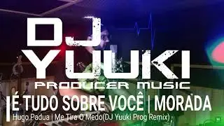 É Tudo Sobre Você (Me Tira O Medo) - Hugo Padua  (DJ Yuuki Prog Remix)