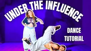 UNDER THE INFLUENCE DANCE TUTORIAL