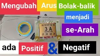 Cara Membuat Arus AC Menjadi DC dari Travo / Penyearah Positif dan Negatif # Hobby Eksis