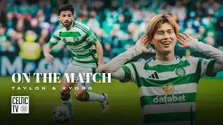 Greg Taylor & Kyogo On The Match | Celtic 3-0 Rangers | Dominant Derby win for Celts!