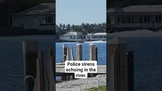 Police sirena echoing in the river #wpb #peanutisland #rivierabeach #westpalmbeach