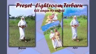 Preset terbaru lightroom Mobile dengan Hp android
