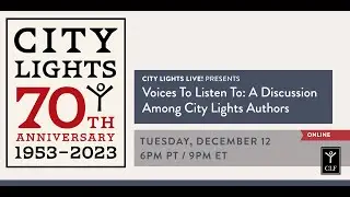 City Lights @70: Voices To Listen To - A Discussion Among City Lights Authors