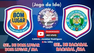 COPA MARANHÃO: Bom Lugar e Bacabal / jogo de ida