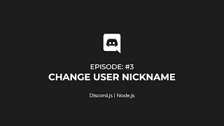 Change User(s) Nickname in Discord.js (Updated - 2020) (Node.js) ­— #3
