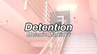 Melanie Martinez - Detention [Official Lyrics]