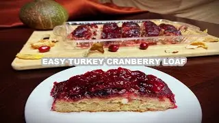 Easy Turkey Cranberry Loaf Recipe