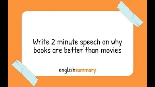 Write 2 minute speech on Why books are better than movies in English