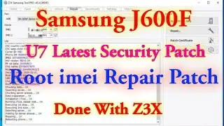Samsung J600F U7 Root imei Repair Patch Done With Z3X | Samsung J6 July 2021 Patch Done One Click👍