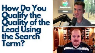 How Do You Qualify the Quality of the Lead Using the Search Term?