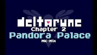 Deltarune Chapter 2 - Pandora Palace (MK-Mix)
