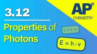 AP Chemistry 3.12 – Properties of Photons | Revision Video 