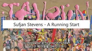 Sufjan이라는 따듯한 이불  [Sufjan Stevens - A Running Start / 가사 해석]
