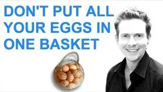 IDIOM OF THE DAY - Don't Put All Your Eggs In One Basket