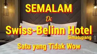 SEMALAM DI SWISS-BELINN HOTEL SIMATUPANG | Sayang Kolam Renangnya Kecil Banget | Virtual Tour